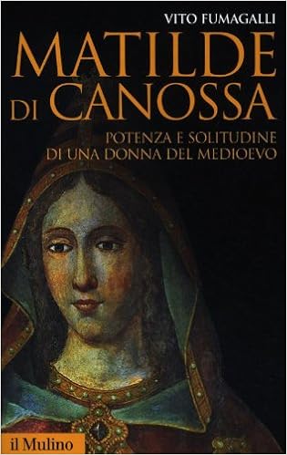 Matilde Di Canossa Potenza E Solitudine Di Una Donna Del Medioevo Fumagalli Vito 9788815238719 Amazon Com Books