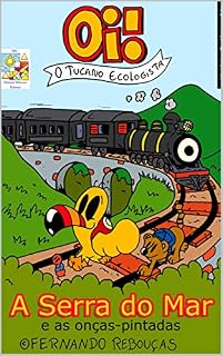 Livro Oi! O Tucano Ecologista: A Serra do Mar (Histórias Ecológicas Livro 4)