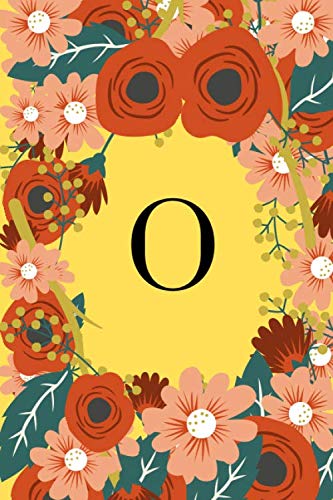 O : Monogram Initial O Notebook: This floral monogram notebook features the letter "O" on the cover. It can be used as a notebook, journal or ... is 6" x 9" (letter size) and has 110 pages.