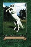 Ride the White Horse: A Checkered Jockey's Story of Racing, Rage and Redemption