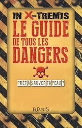 Le  guide de tous les dangers