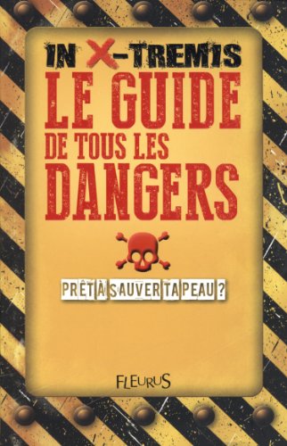 Le  guide de tous les dangers