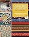 Quilter's Academy Vol. 3 - Junior Year: A Skill-Building Course in Quiltmaking by 