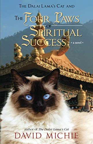The Dalai Lama's Cat and The Four Paws of Spiritual Success (Dalai Lama's Cat Series) by David Michie