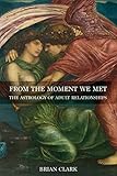 From the Moment We Met: The Astrology of Adult Relationships by 