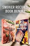 Smoker Recipes Book Bundle: TOP 25 Essential Smoking Meat Recipes + Most Delicious Smoked Ribs Recip
