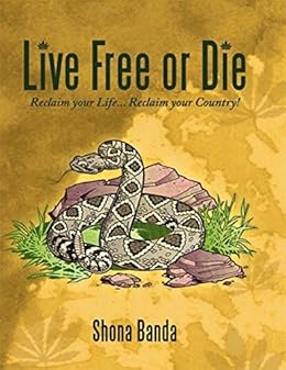 Live Free Or Die Reclaim Your Life Reclaim Your Country - 
