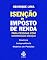 Livro Isenção de Imposto de Renda para Pessoas com Determinadas Doenças