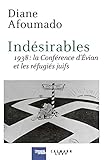 Indésirables : 1938 : la Conférence d'Evian et les réfugiés juifs by