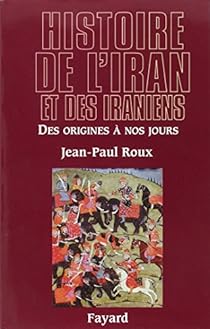 Histoire De L Iran Et Des Iraniens Des Origines A Nos Jours Babelio