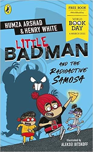 Buy Little Badman And The Radioactive Samosa World Book Day 2021 Book Online At Low Prices In India Little Badman And The Radioactive Samosa World Book Day 2021 Reviews Ratings Amazon In