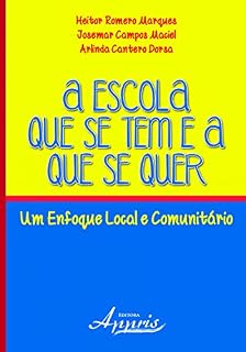 Livro A Escola que se Tem e a que se Quer: Um Enfoque Local e Comunitário
