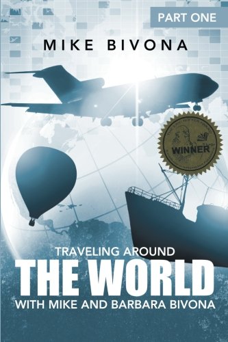 Traveling Around the World with Mike and Barbara Bivona: Part One