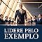 Livro Lidere pelo Exemplo: O Guia Prático para Gestores que Querem Inspirar Equipes, Gerar Resultados e Deixar um Legado Real
