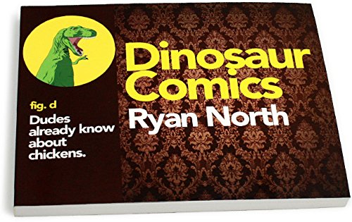 Dinosaur Comics: Dudes Already Know About Chickens 098248626X Book Cover