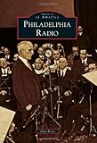Philadelphia Radio (Images of America) by Alan Boris