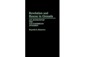 Revolution and Rescue in Grenada: An Account of the U.S.-Caribbean Invasion