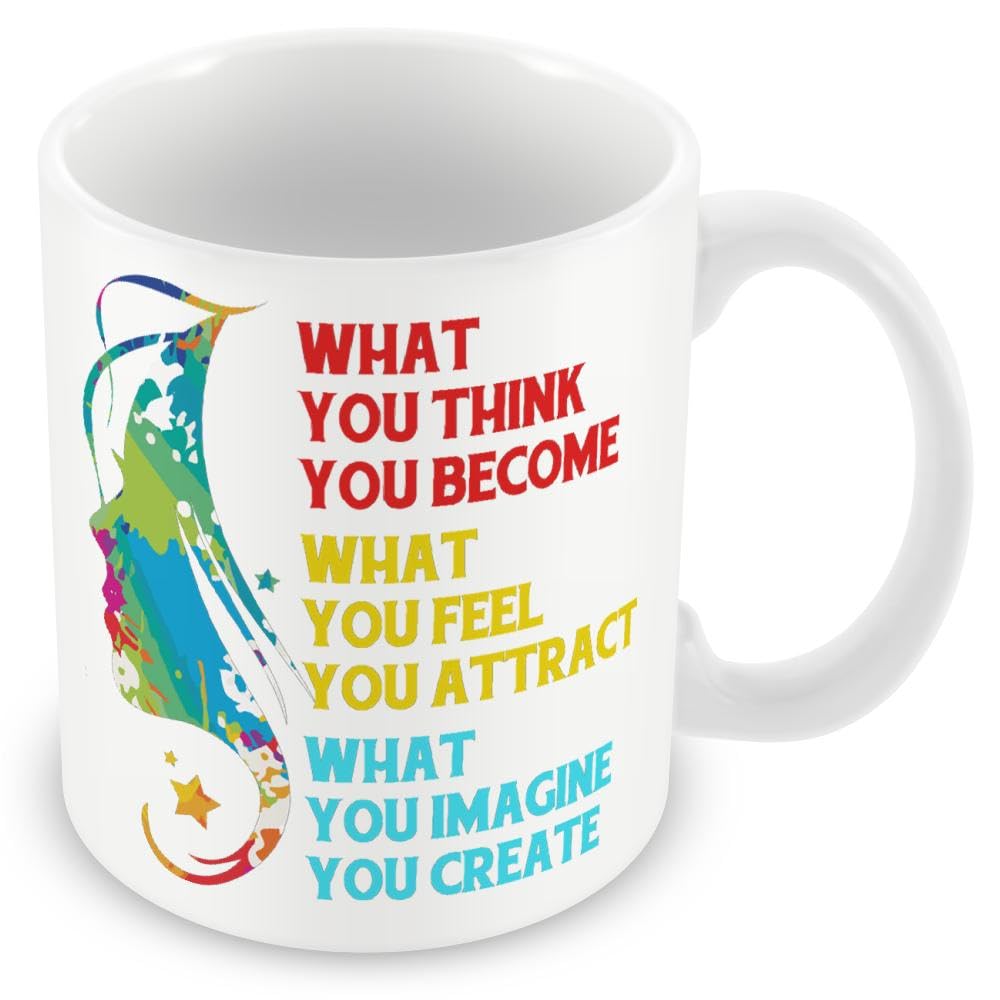 Gift Mug for Positive Thinking Inspiration Motivation - What You Think You Become What You Feel You Attract