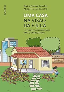 Livro Uma casa na visão da Física: Leituras complementares para o ensino médio