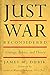Just War Reconsidered: Strategy, Ethics, and Theory (Battles and Campaigns Series) by James M. Dubik, Martin Dempsey USA (Ret.)