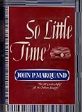 So Little Time by Marquand, John P. (1943) Hardcover