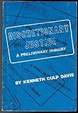 Discretionary Justice: A Preliminary Inquiry