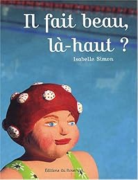 Il fait beau là-haut ?
