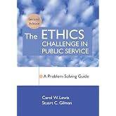 The Ethics Challenge in Public Service: A Problem-Solving Guide