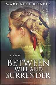 Between Will And Surrender A Paranormal Adventure Of
