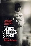 When Children Suffer: A Sourcebook for Ministry With Children in Crisis by Andrew D. Lester