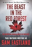 The Beast in the Red Forest: An Inspector Pekkala Novel of Suspense by Sam Eastland