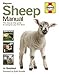 Sheep Manual: The complete step-by-step guide to caring for your flock (Haynes Manuals)