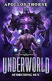 Underworld - Scorching Sun: A LitRPG Series