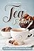 Let's Have Tea Together!!!: A Tea Party Starts with Awesome Recipes! by Martha Stone