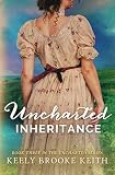 Uncharted Inheritance by Keely Brooke Keith