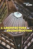 l'architecture de la reconstruction by