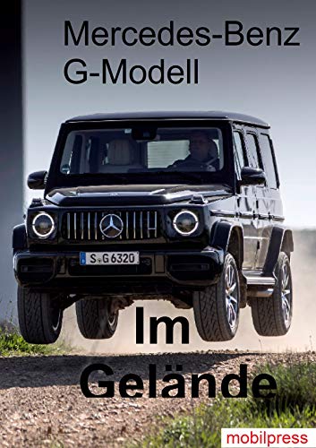 Mercedes Benz G Klasse Im Gelande Technik Fur Asphalt Und