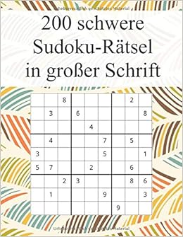 200 Schwere Sudoku Ratsel In Grosser Schrift Fur Fortgeschrittene Und Profis Geeignet Tolles Geschenk Fur Grosseltern Und Senioren Grossformat Sudoku Ratsel Bucher Band 4 Amazon De Ratsel Mit Gefuhl Bucher