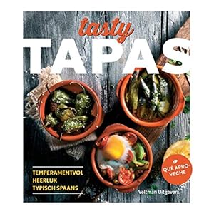 Tasty Tapas: temperamentvol, heerlijk, typisch Spaans