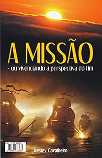 Livro A Missão: ou vivenciando a perspectiva do fim
