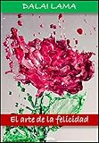 El arte de la felicidad (Spanish Edition) by 