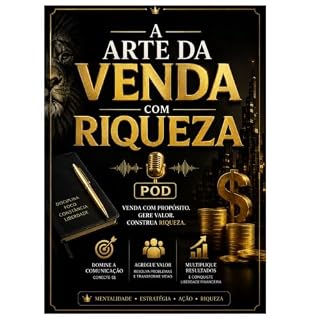 Livro AR ARTE DA VENDA COM RIQUEZA: VENDA COM PROPOSITO GERE VALOR , CONSTRUA RIQUEZA