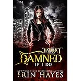 Damned if I Do (The Harker Trilogy Book 1)