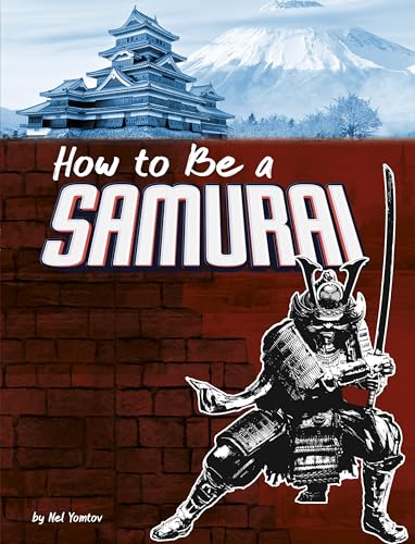 How to Be a Samurai (How-To History)