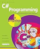 C# Programming in easy steps by Mike McGrath
