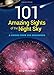101 Amazing Sights of the Night Sky: A Guided Tour for Beginners