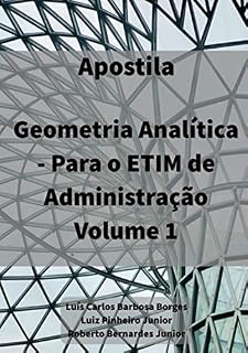 Livro Apostila De Geometria Analítica – Para Etim De Administração, Vol. 1