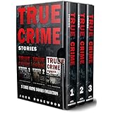 True Crime Stories: 3 True Crime Books Collection (True Crime Novels Anthology)