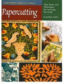 Papercutting: Heritage Crafts Today - Tips, Tools, and Techniques for Learning the Craft