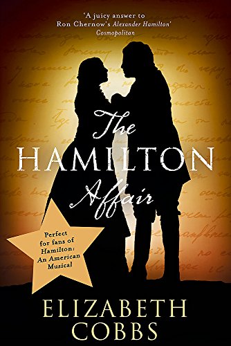 B.E.S.T The Hamilton Affair: The Epic Love Story of Alexander Hamilton and Eliza Schuyler DOC